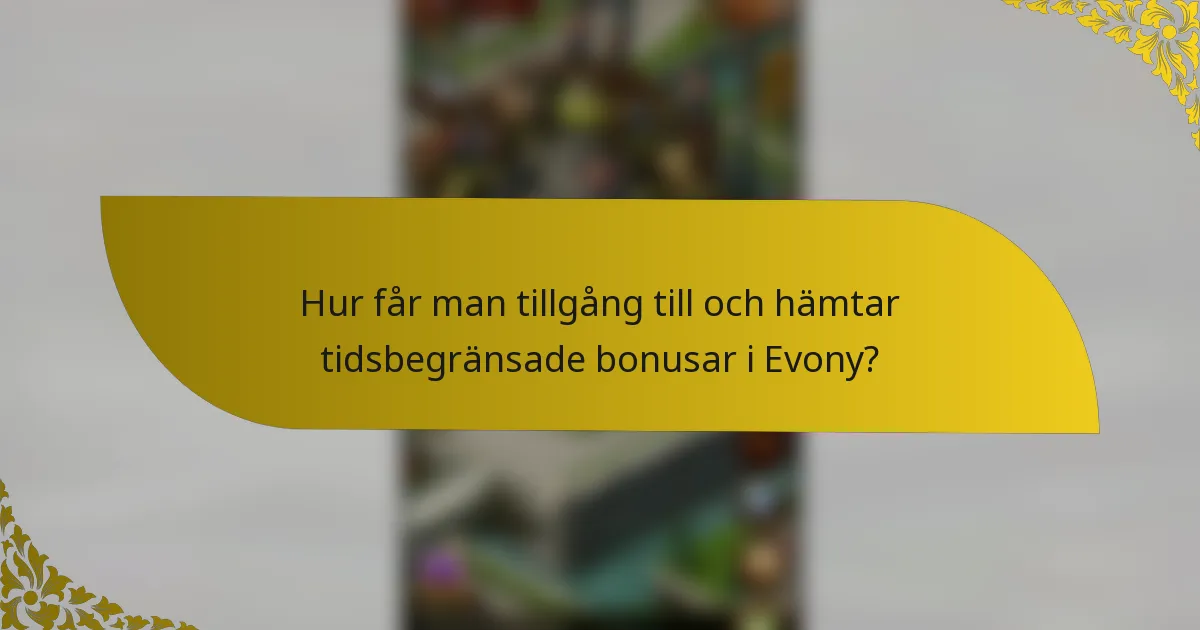 Hur får man tillgång till och hämtar tidsbegränsade bonusar i Evony?