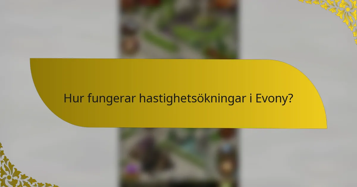 Hur fungerar hastighetsökningar i Evony?