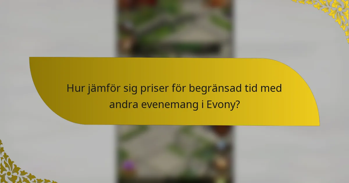 Hur jämför sig priser för begränsad tid med andra evenemang i Evony?