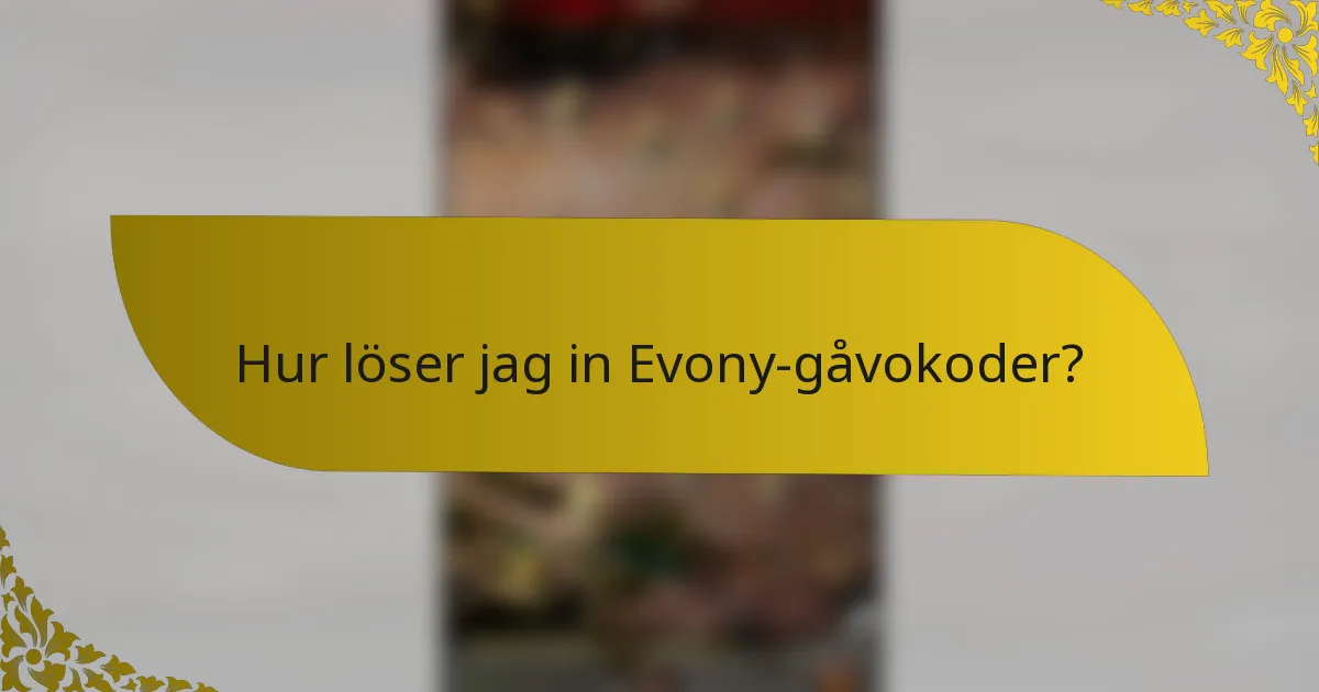 Hur löser jag in Evony-gåvokoder?