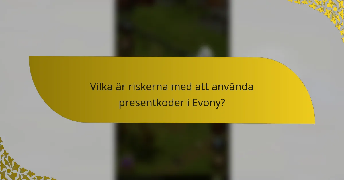 Vilka är riskerna med att använda presentkoder i Evony?
