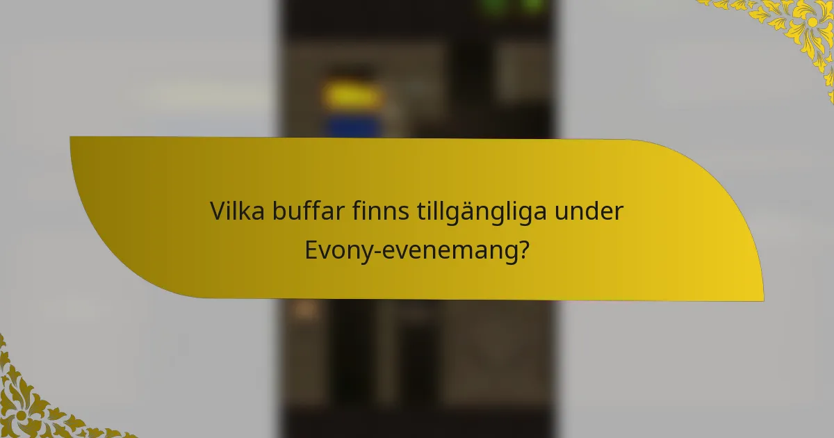Vilka buffar finns tillgängliga under Evony-evenemang?