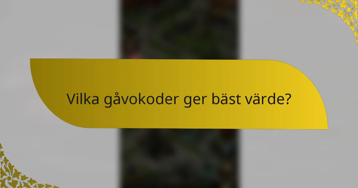 Vilka gåvokoder ger bäst värde?