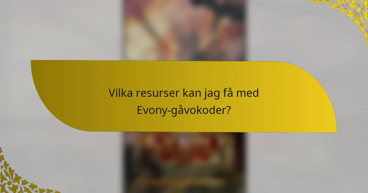 Vilka resurser kan jag få med Evony-gåvokoder?